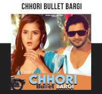 Chhori Bullet Bargi Mukesh Fouji MP3 Song, Chhori Bullet Bargi Album