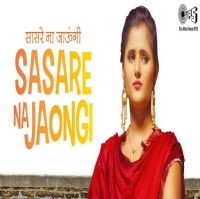 Sasre Na Jaungi Ruchika Jangid MP3 Song, Sasre Na Jaungi Album