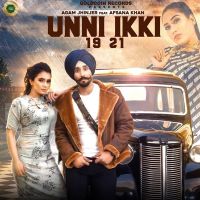 Unni Ikki 19 21 Afsana Khan, Agam Jhinjer MP3 Song, Unni Ikki 19 21 Album