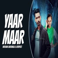 Yaar Maar Darshan Lakhewala, Lovepreet Ghumaan MP3 Song, Yaar Maar Album