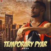 Temporary Pyar Full Song Kaka MP3 Song, Temporary Pyar Full Song Album