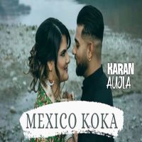 Aja Mexico Challiye Karan Aujla MP3 Song, Aja Mexico Challiye Album