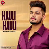Hauli Hauli Sucha Yaar MP3 Song, Hauli Hauli Album