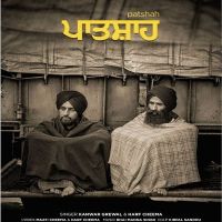 Patshah Harf Cheema, Kanwar Grewal MP3 Song, Patshah Album