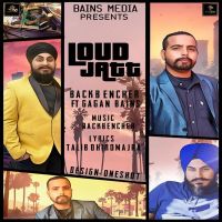 Loud Jatt Backbencher, Gagan Bains MP3 Song, Loud Jatt Album