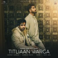 Download Titliaan Warga Harrdy Sandhu, Jaani mp3 song, Titliaan Warga lyrics