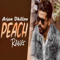 Peach Rang Arjan Dhillon MP3 Song, Peach Rang Album
