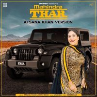 Mahindra Thar Shree Brar, Afsana Khan MP3 Song, Mahindra Thar Album