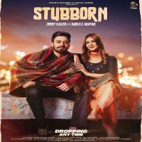 Stubborn Gurlez Akhtar, Jimmy Kaler MP3 Song, Stubborn Album
