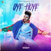 Oye Hoye Vicky MP3 Song, Oye Hoye Album