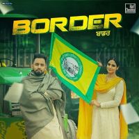 Border Harf Cheema, Gurlez Akhtar MP3 Song, Border Album