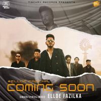 Coming Soon Ellde Fazilka MP3 Song, Coming Soon Album