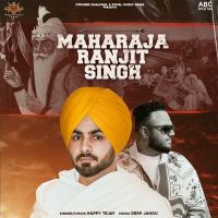 Maharaja Ranjit Singh Happy Tejay MP3 Song, Maharaja Ranjit Singh Album
