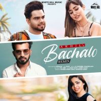 Bachalo Remix Akhil MP3 Song, Bachalo Remix Album