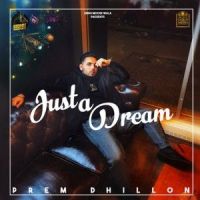 Just A Dream Prem Dhillon MP3 Song, Just A Dream Album