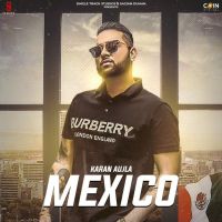 Mexico Original Karan Aujla MP3 Song, Mexico Original Album