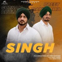Singh Gurnam Bhullar, Preet Randhawa MP3 Song, Singh Album