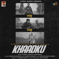 Khaadku Himmat Sandhu, Khushbaaz MP3 Song, Khaadku Album