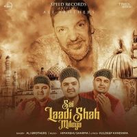 Sai Laadi Shah Mileya Ali Brothers MP3 Song, Sai Laadi Shah Mileya Album