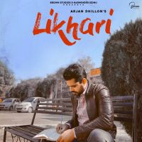 Likhari Original Full Song Arjan Dhillon MP3 Song, Likhari Original Full Song Album