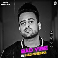 Bad Vibe Mac Cheema MP3 Song, Bad Vibe Album