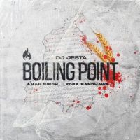 Boiling Point Zora Randhawa, AS Amar MP3 Song, Boiling Point Album