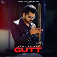 Gutt Arjan Dhillon MP3 Song, Gutt Album