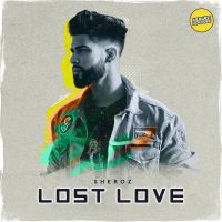 Lost Love Sheroz MP3 Song, Lost Love Album