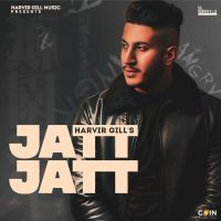 Jatt Jatt Harvir Gill MP3 Song, Jatt Jatt Album