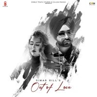 Out Of Love Simar Gill MP3 Song, Out Of Love Album