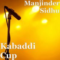 Kabaddi Cup Manjinder Sidhu MP3 Song, Kabaddi Cup Album