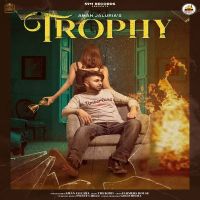 Trophy Aman Jaluria MP3 Song, Trophy Album