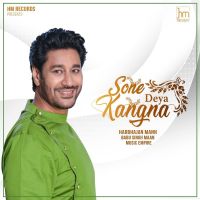 Sone Deya Kangna Harbhajan Mann MP3 Song, Sone Deya Kangna Album