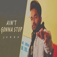 Aint Gonna Stop (Dabde Nai) Jerry MP3 Song, Aint Gonna Stop (Dabde Nai) Album