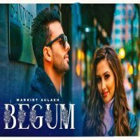 Begum Mankirt Aulakh MP3 Song, Begum Album