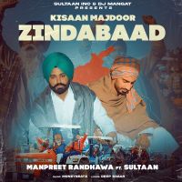 Kisaan Majdoor Zindabaad Manpreet Randhawa, Sultaan MP3 Song, Kisaan Majdoor Zindabaad Album