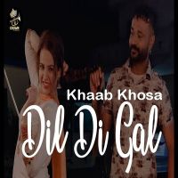 Dil Di Gal Khaab Khosa MP3 Song, Dil Di Gal Album