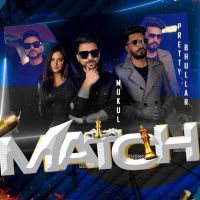 Match Mukul, Pretty Bhullar MP3 Song, Match Album