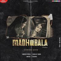 Madhubala Gurjas Sidhu MP3 Song, Madhubala Album