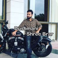 Dushmani Shree Brar MP3 Song, Dushmani Album