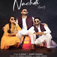 Nachdi G Khan, Garry Sandhu MP3 Song, Nachdi Album