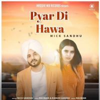 Pyar Di Hawa Mick Sandhu MP3 Song, Pyar Di Hawa Album