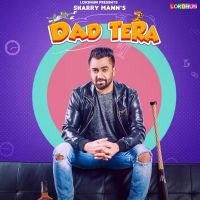 Dad Tera Sharry Mann MP3 Song, Dad Tera Album