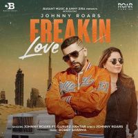 Freakin Love Gurlej Akhtar, Johnny Roars MP3 Song, Freakin Love Album