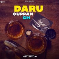 Daru Cuppan Ch Jeet Dhillon MP3 Song, Daru Cuppan Ch Album