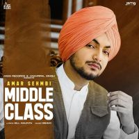 Middle Class Amar Sehmbi MP3 Song, Middle Class Album