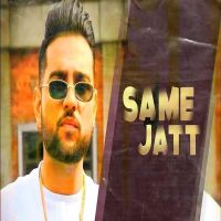 Same Jatt Karan Aujla MP3 Song, Same Jatt Album