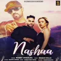 Nashaa Robby Dhanjal MP3 Song, Nashaa Album