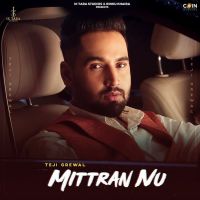 Mittran Nu Teji Grewal MP3 Song, Mittran Nu Album