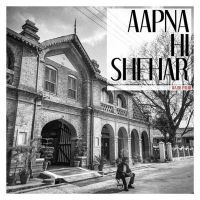 Aapna Hi Shehar Wazir Patar, Kiran Sandhu MP3 Song, Aapna Hi Shehar Album